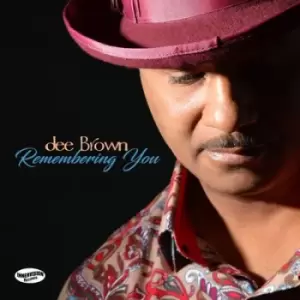 Image of Remembering You by Dee Brown CD Album