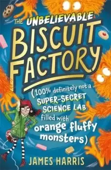 Image of The unbelievable biscuit factory by James Harris