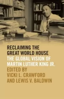 Image of Reclaiming the Great World House : The Global Vision of Martin Luther King Jr.