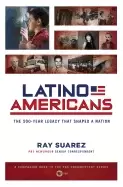 Image of latino americans the 500 year legacy that shaped a nation