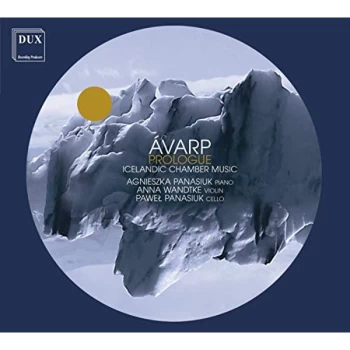 Image of Pawel Panasiuk, Agnieszka Panasiuk & Anna Wandtke - Avarp/Prologue: Icelandic Chamber Music CD