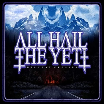 Image of All Hail The Yeti - Highway Crosses Vinyl