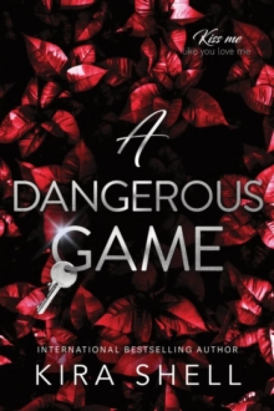 Image of A Dangerous Game : The Sequel to Let the Game Begin - the Dark College Romance Sensation (Kiss Me Like You Love Me Book 2) Paperback / softback