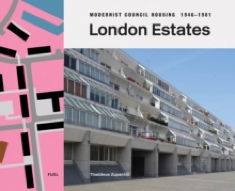 Image of London Estates: Modernist Council Housing 1946-1981 Hardback