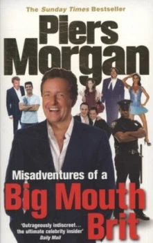 Image of Misadventures of a Big Mouth Brit by Piers Morgan Paperback