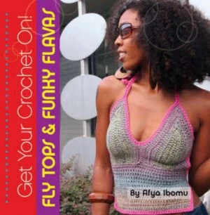 Image of Get Your Crochet On by Afya Ibomu Paperback