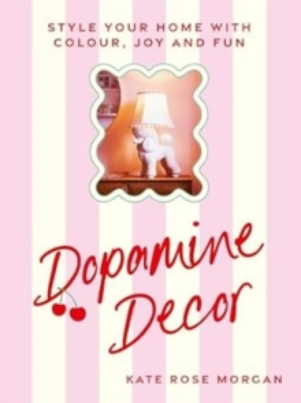 Image of Dopamine Decor : Style Your Home With Colour, Joy and Fun Hardback
