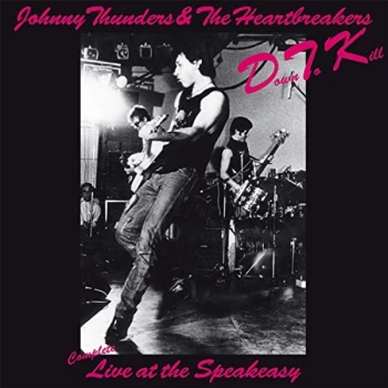 Image of Johnny Thunders and The Heartbreakers - Down To Kill - Live At The Speakeasy Vinyl