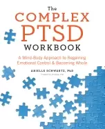 Image of complex ptsd workbook a mind body approach to regaining emotional control a
