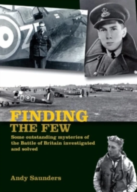 Image of Finding the Few : Some outstanding mysteries of the Battle of Britain investigated and solved Paperback / softback