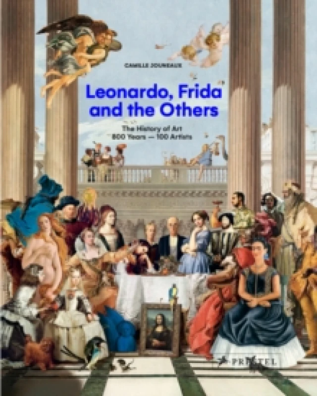 Image of Leonardo, Frida and the Others : The History of Art, 800 Years - 100 Artists Hardback