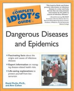 Image of The Complete Idiots Guide to Dangerous Diseases and Epidemics by David S. Perlin Paperback