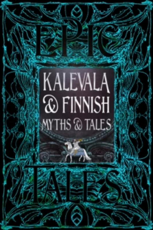 Image of Kalevala & Finnish Myths & Tales : Epic Tales Hardback