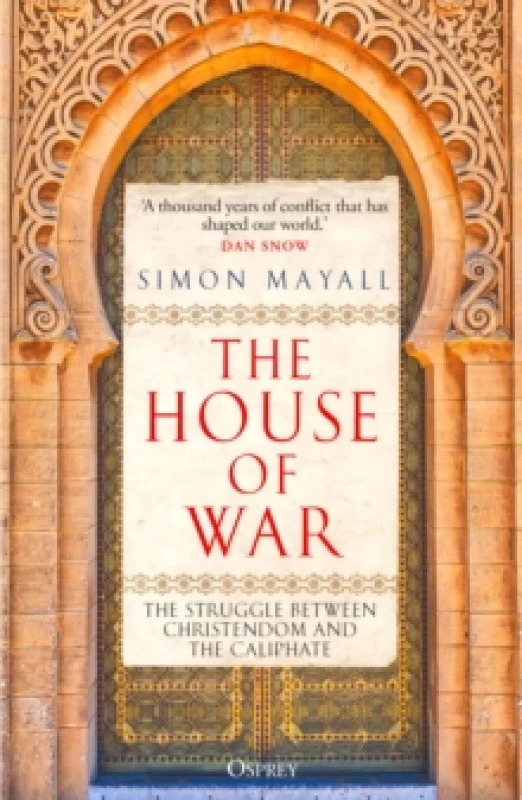 Image of The House of War : The Struggle between Christendom and the Caliphate Paperback / softback