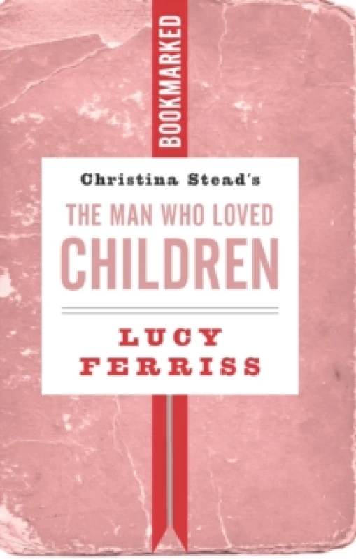 Image of Christina Stead's The Man Who Loved Children: Bookmarked Paperback / softback