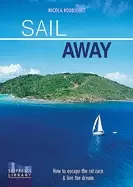 Image of sail away how to escape the rate race and live the dream