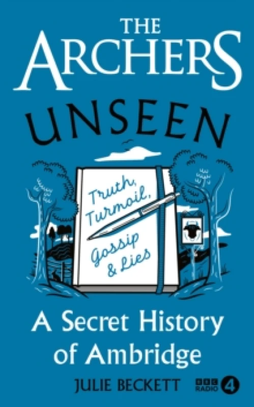 Image of The Archers Unseen : A secret history of Ambridge Hardback