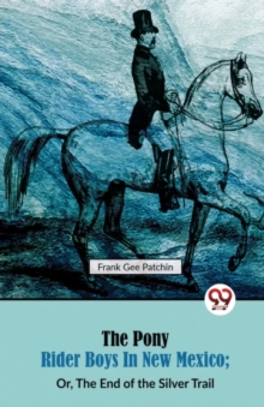 Image of The Pony Rider Boys in New Mexico : Or, the End of the Silver Trail Paperback / softback