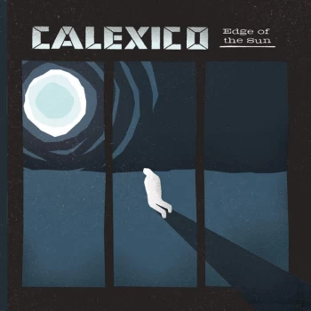 Image of Calexico - Edge Of The Sun Vinyl