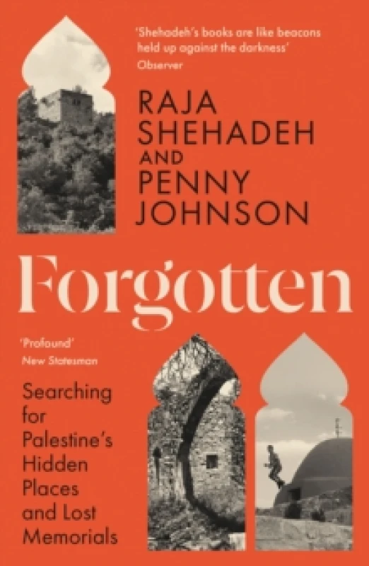 Image of Forgotten : Searching for Palestines Hidden Places and Lost Memorials Paperback / softback