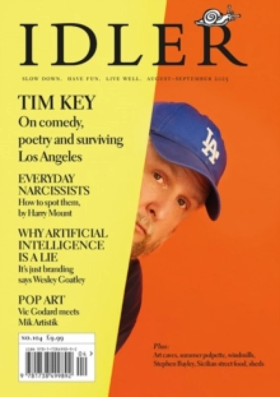 Image of The Idler 104 : Feat. Tim Key, why AI is a lie, a guide to narcissists and Mik Artistik Paperback / softback