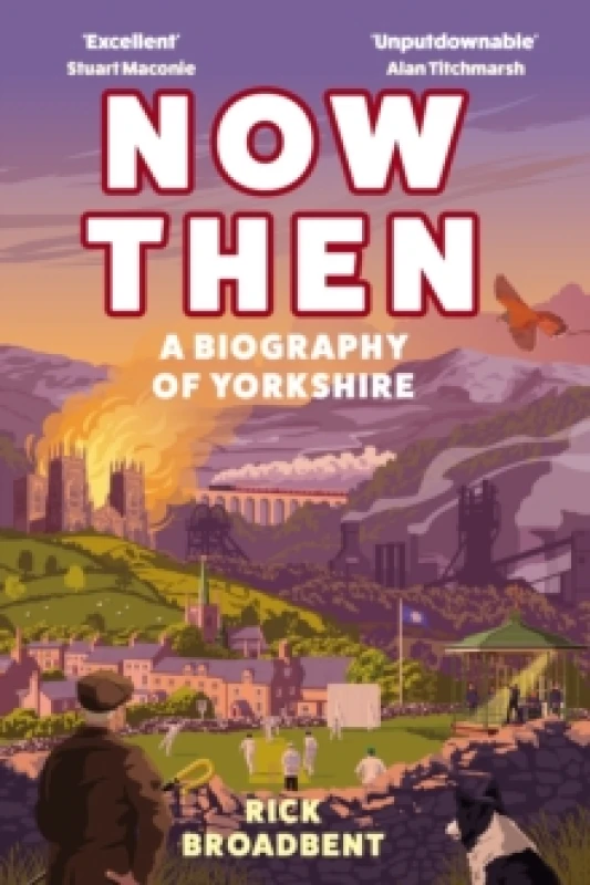 Image of now then a biography of yorkshire 9781838957360
