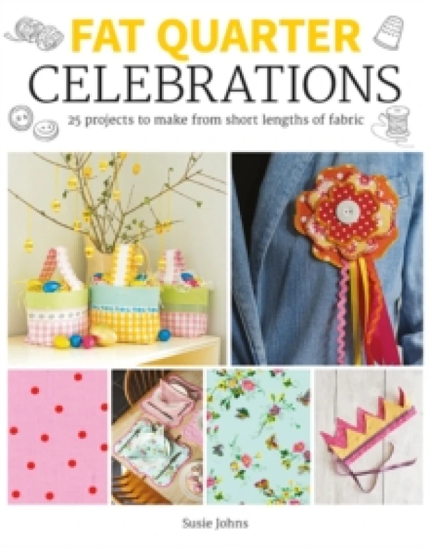 Image of Fat Quarter: Celebrations : 25 Projects to Make from Short Lengths of Fabric Paperback / softback