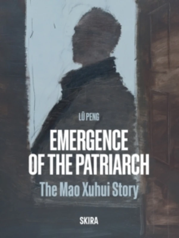 Image of Emergence of the Patriarch : The Mao Xuhui Story Hardback