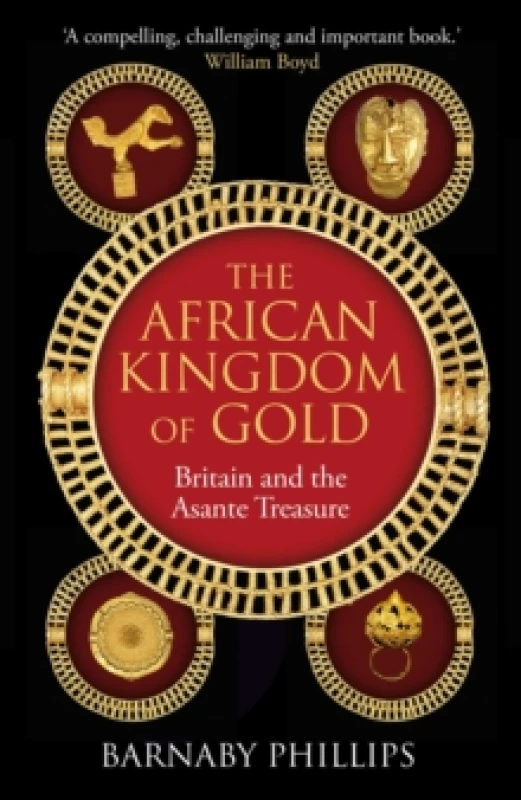 Image of The African Kingdom of Gold : Britain and the Asante Treasure Hardback