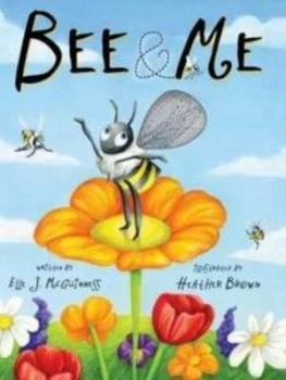 Image of Bee and Me by Elle J. Mcguinness Hardback