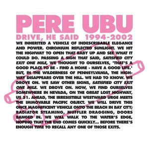 Image of Pere Ubu - Drive He Said 1994-2002 Limited Edition Vinyl