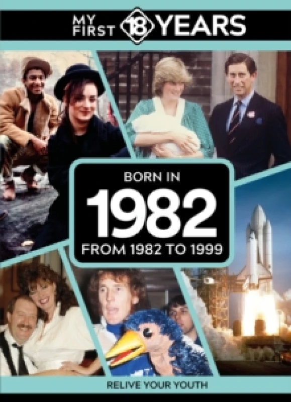 Image of My First 18 Years - Born in 1982 : From 1982 to 1999 Hardback