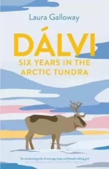 Image of Dalvi : Six Years in the Arctic Tundra