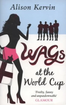 Image of Wags at the World Cup by Alison Kervin Paperback