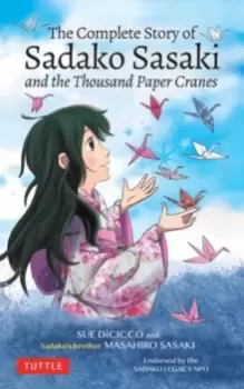 Image of The Complete Story of Sadako Sasaki : and the Thousand Paper Cranes