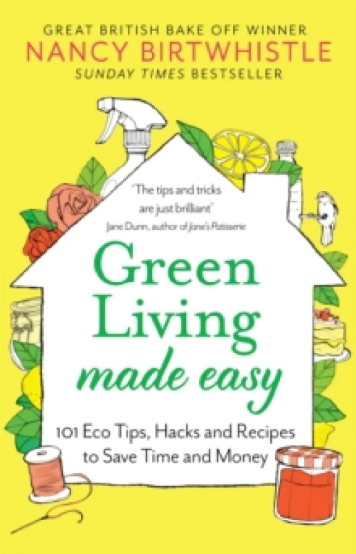 Image of Green Living Made Easy : 101 Eco Tips, Hacks and Recipes to Save Time and Money Paperback / softback