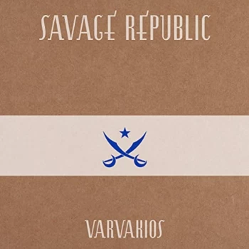 Image of Savage Republic - Varvakios CD