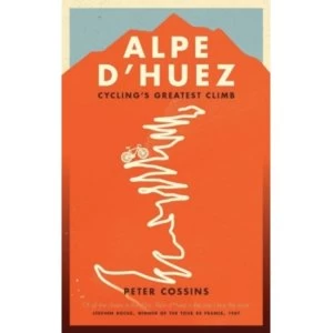 Image of Alpe d'Huez : The Story of Pro Cycling's Greatest Climb