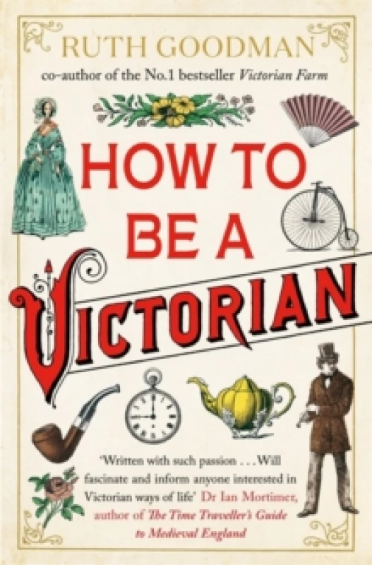 Image of How to be a Victorian. Paperback. By Ruth Goodman Books