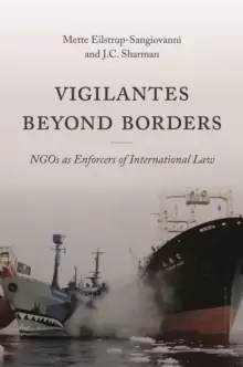 Image of Vigilantes beyond Borders : NGOs as Enforcers of International Law