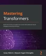Image of mastering transformers build state of the art models from scratch with adva
