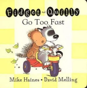 Image of Fidget and Quilly Go Too Fast by Mike Haines Book