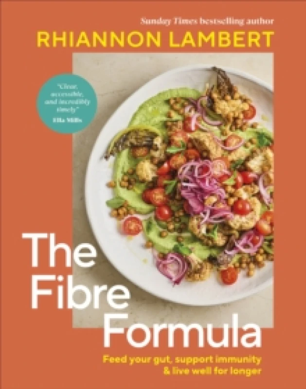 Image of The Fibre Formula : Feed Your Gut, Support Immunity & Live Well for Longer Hardback