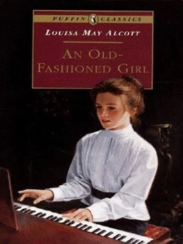 Image of An Old-Fashioned Girl by Louisa May Alcott Paperback