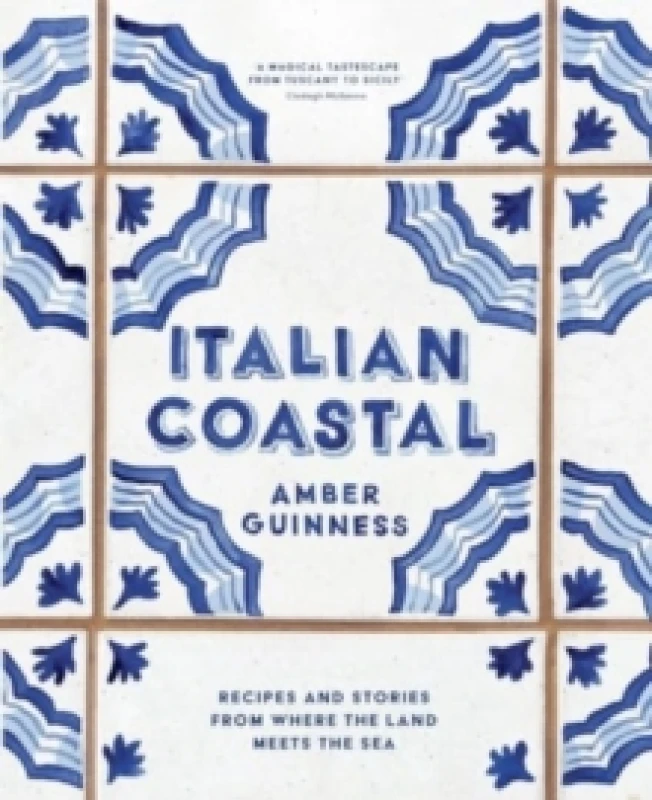Image of Italian Coastal : Recipes and stories from where the land meets the sea Hardback