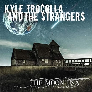 Image of Kyle Trocolla & The Strangers - The Moon USA CD