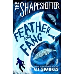 Image of The Shapeshifter: Feather and Fang