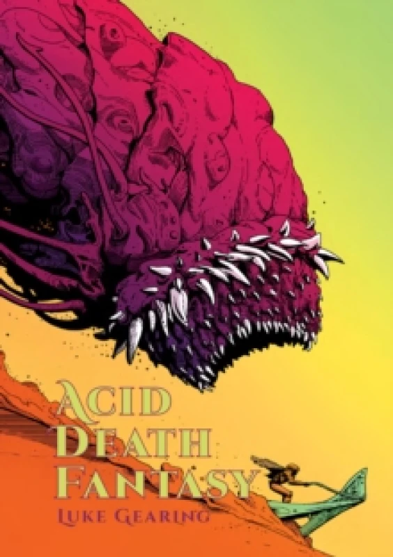 Image of Acid Death Fantasy. Hardback. By Luke Gearing, Jarrett Crader Books