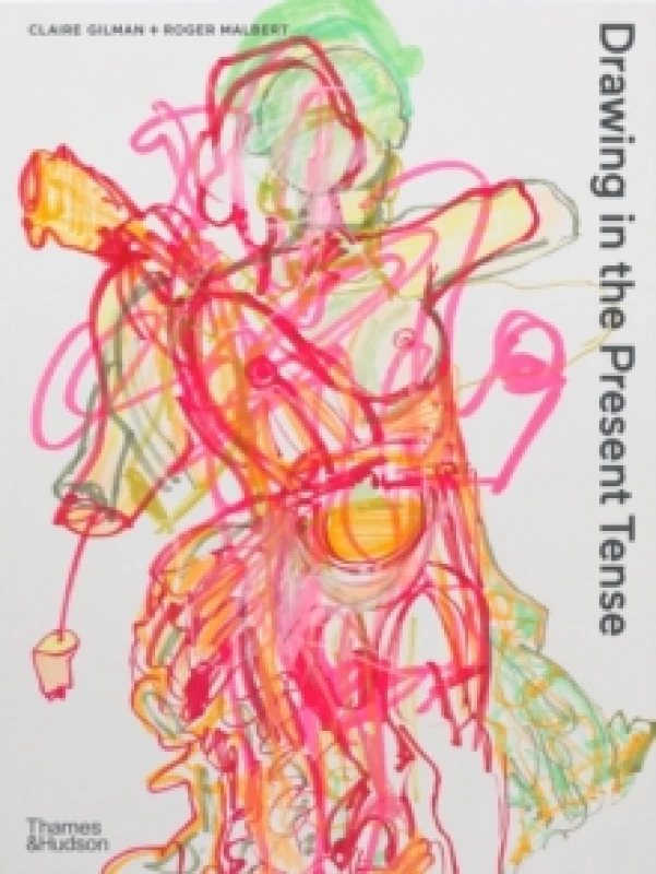 Image of Drawing in the Present Tense. Paperback. By Claire Gilman, Roger Malbert Books