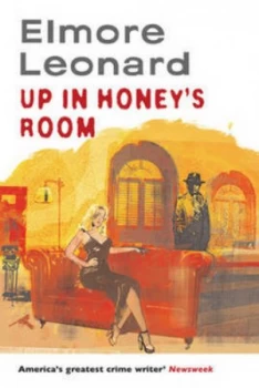 Image of Up in Honeys Room by Elmore Leonard Hardback